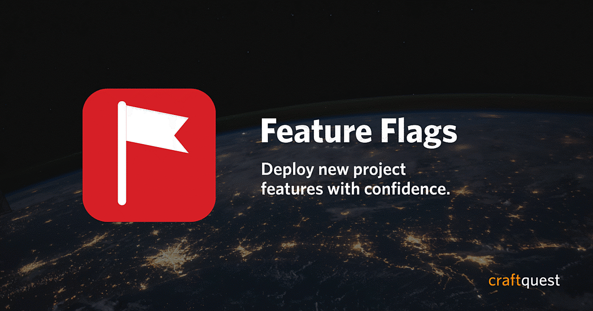 Using Feature Flags | CraftQuest