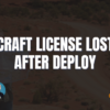 Craft License Lost After Deploy