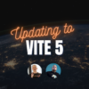 CraftQuest on Call: Upgrading to Vite 5