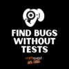 CraftQuest on Call 84: Finding Bugs without Writing Tests
