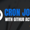 Cron Jobs with Github Actions