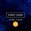 First Look: Code Field